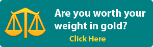 Are you worth your weight in gold? Click Here
